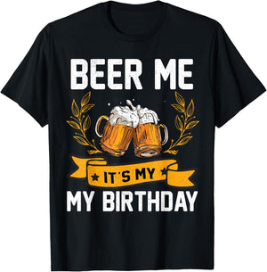 Funny Birthday Party Drinking Shirt Beer Me It's My Birthday T-Shirt - T-Shirt | Black