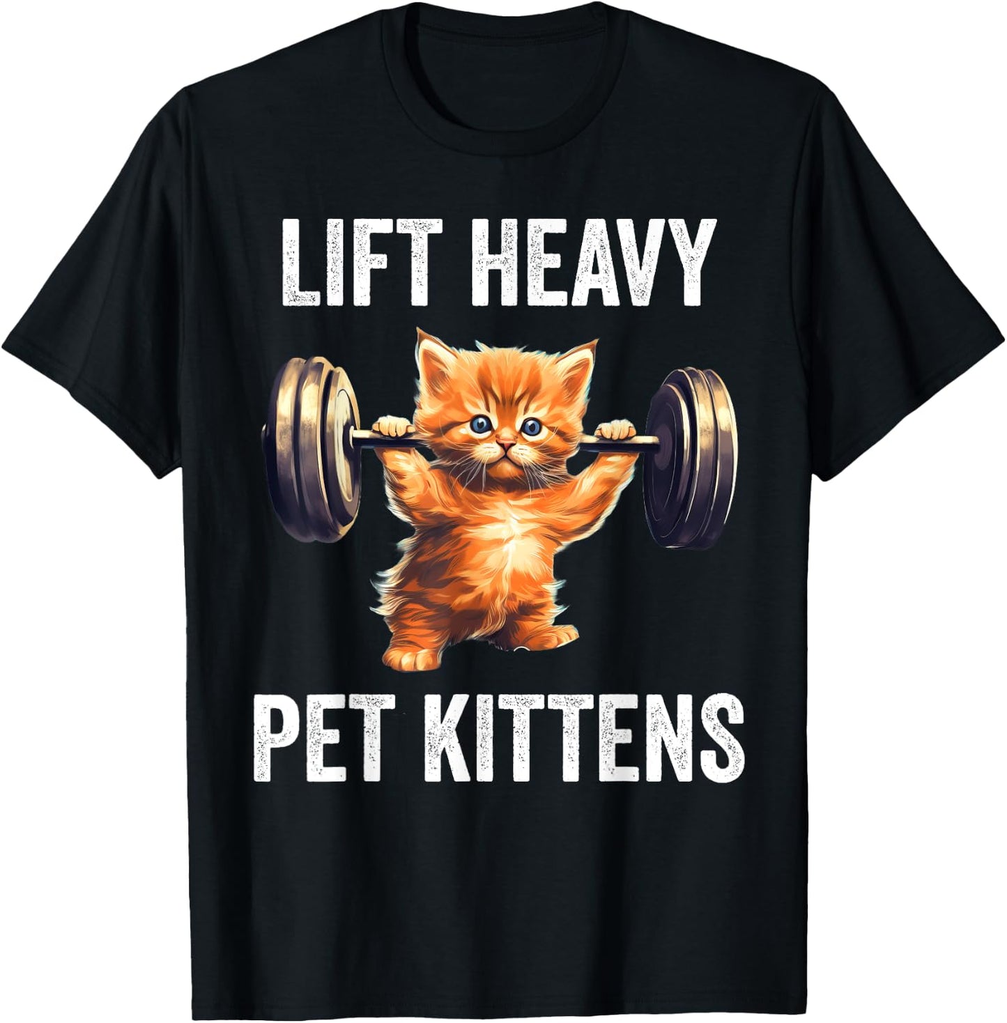 Lift Heavy Pet Kittens Funny Gym Workout Weight Lifter T-Shirt - T-Shirt | Black