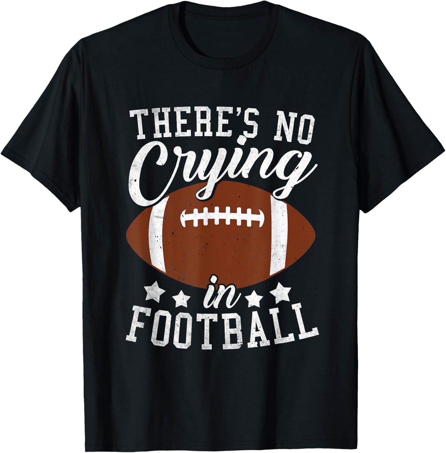 Funny Football Player There Is No Crying In Football T-Shirt - T-Shirt | Black