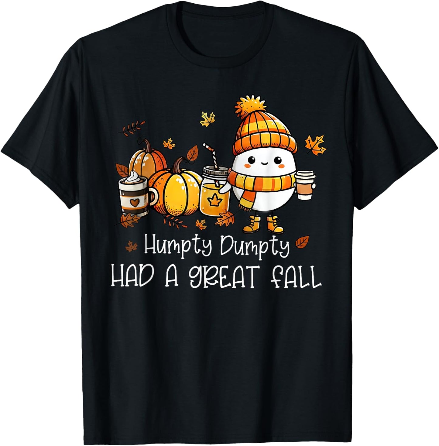 Humpty Dumpty Had A Great Fall Egg Thanksgiving Autumn Funny T-Shirt - T-Shirt | Black