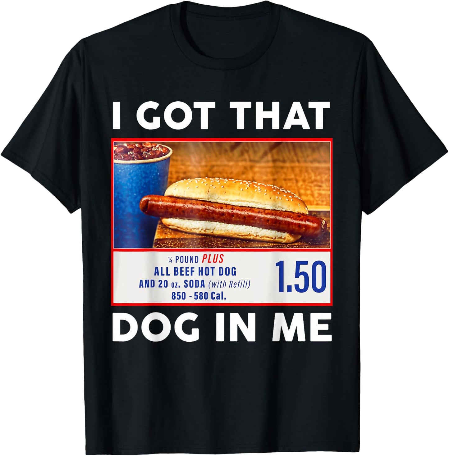 I Got That Dog in Me, Funny Hot Dogs Combo T-Shirt - T-Shirt | Black