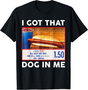 I Got That Dog in Me, Funny Hot Dogs Combo T-Shirt - T-Shirt | Black