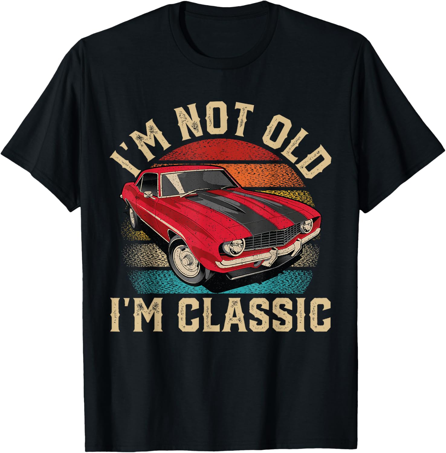 I'm Not Old I'm Classic Father's Day Vintage Car Men Dad T-Shirt - T-Shirt | Black