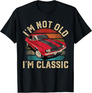 I'm Not Old I'm Classic Father's Day Vintage Car Men Dad T-Shirt - T-Shirt | Black