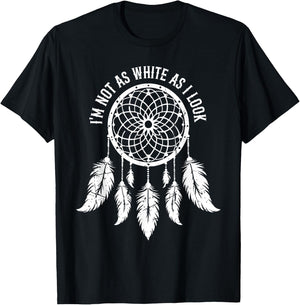 Im Not As White As I Look Native American Indigenous Vintage T-Shirt - T-Shirt | Black