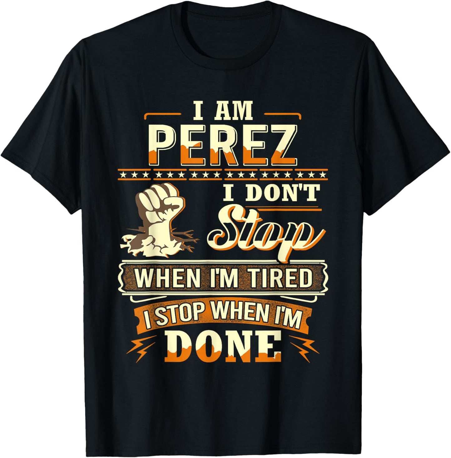 I am Perez Shirt Personalized Perez Last Name T-Shirt - T-Shirt | Black