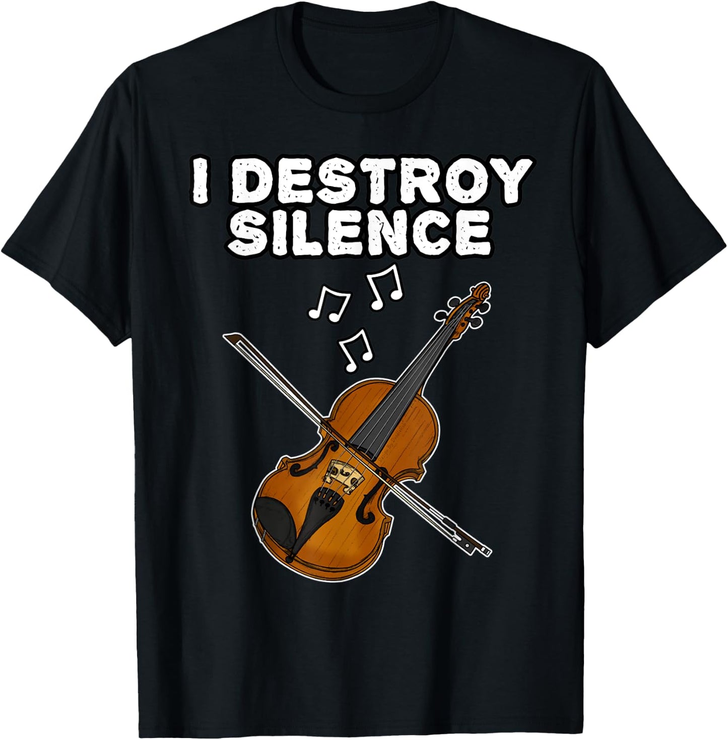 Violin, I Destroy Silence, Violinist String Musician Funny T-Shirt - T-Shirt | Black