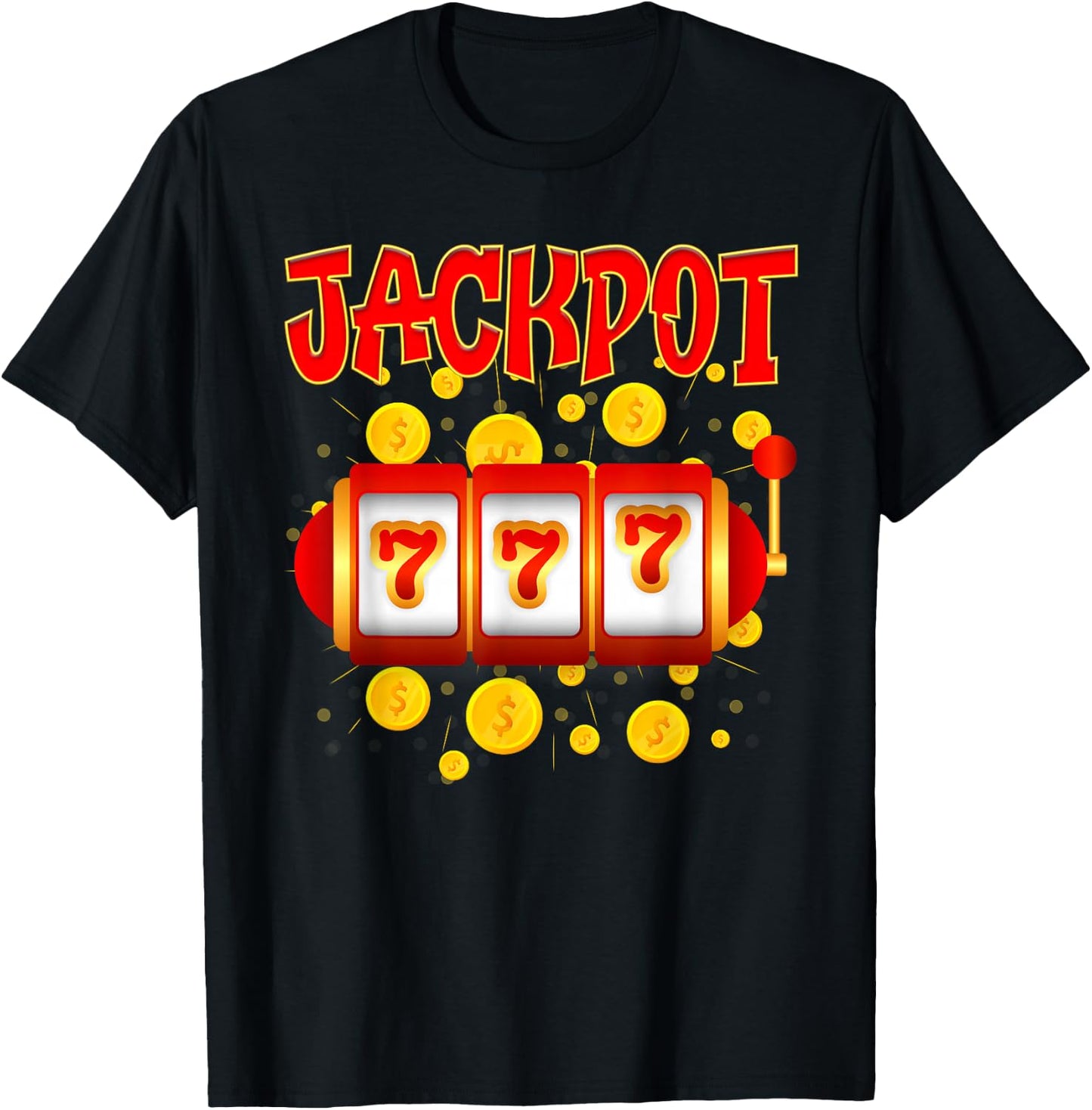 JACKPOT 777 Slot Machines Lovers Jackpot Hunters T-Shirt - T-Shirt | Black