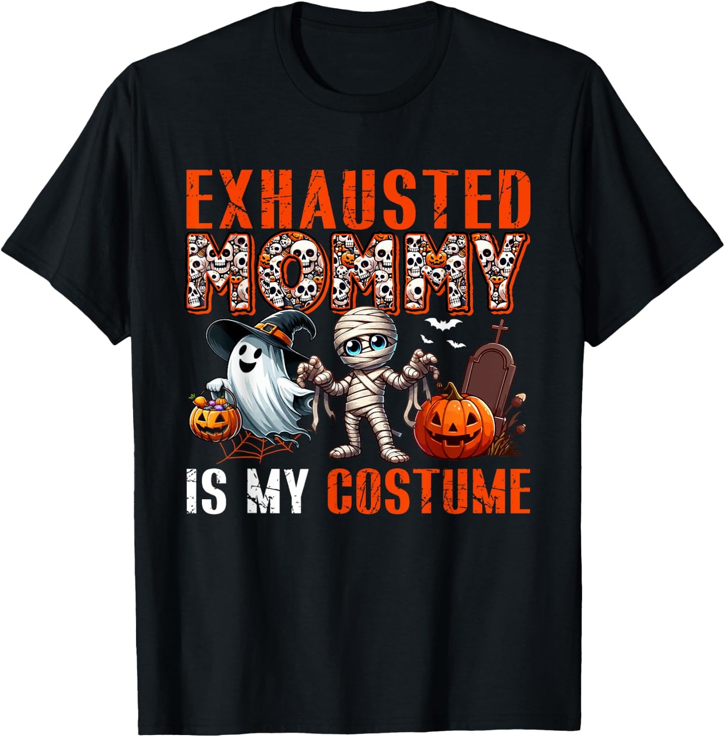 Exhausted Mommy Is My Costume Halloween Boo Ghost Mummy T-Shirt - T-Shirt | Black