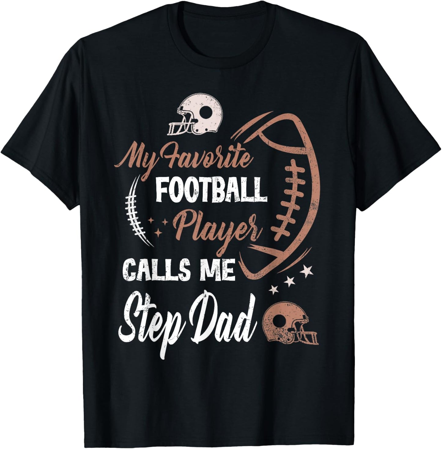 My Favorite Football Player Calls Me Step Dad T-Shirt - T-Shirt | Black