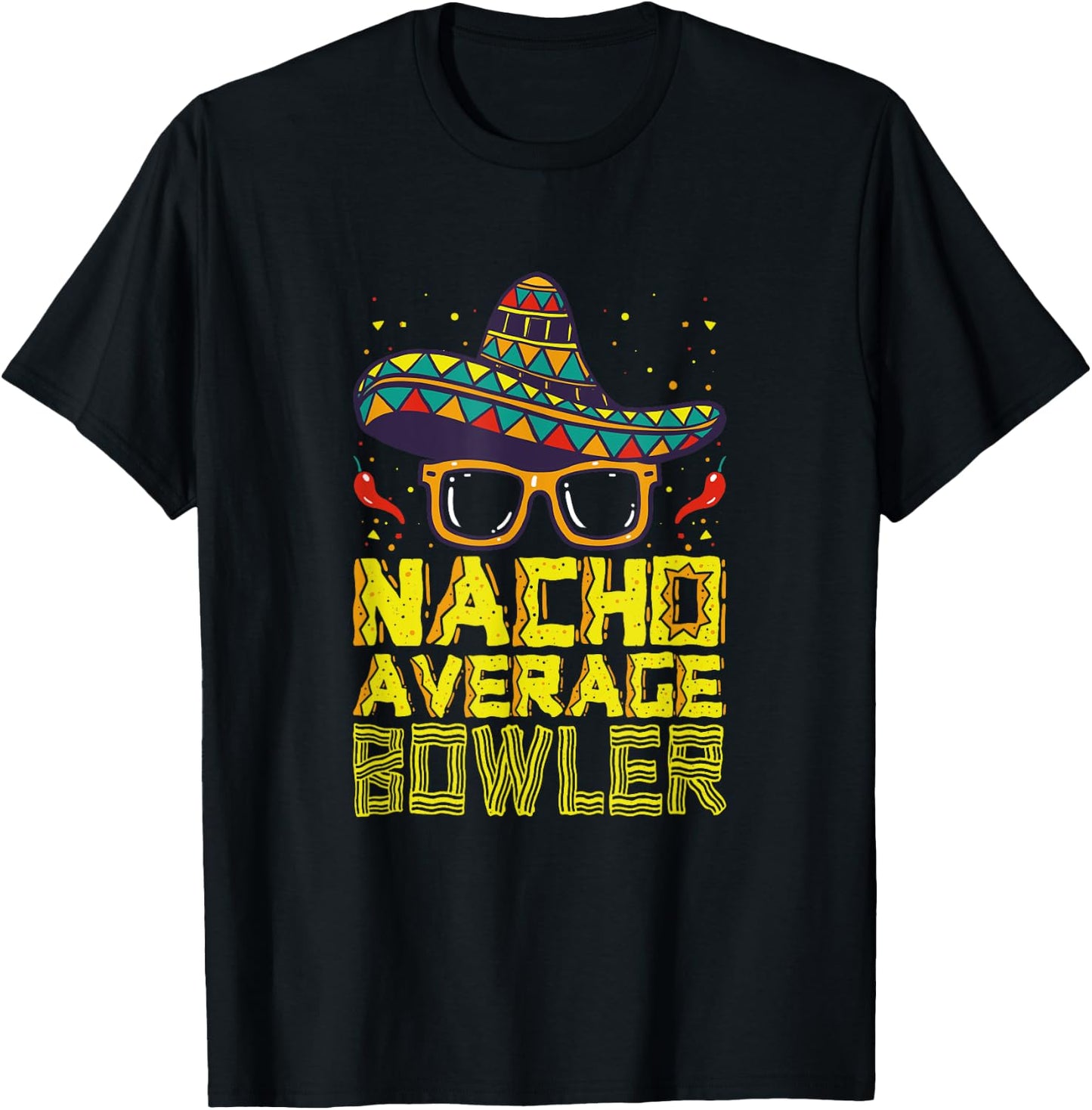 Nacho Average Bowler Mexican Bowling Cinco De Mayo Fiesta T-Shirt - T-Shirt | Black