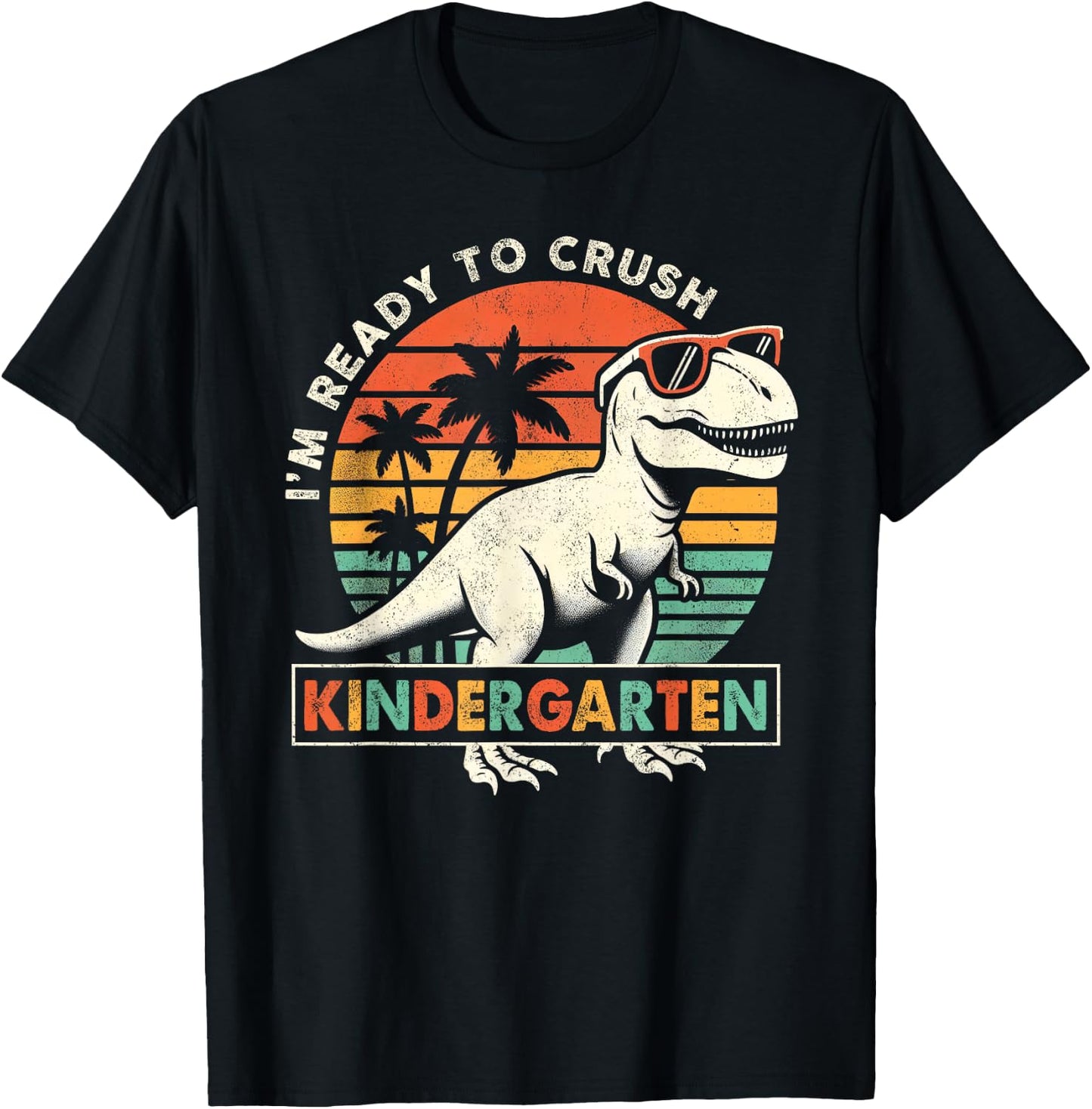 I'm Ready To Crush Kindergarten First Day Of School Boys T-Shirt - T-Shirt | Black