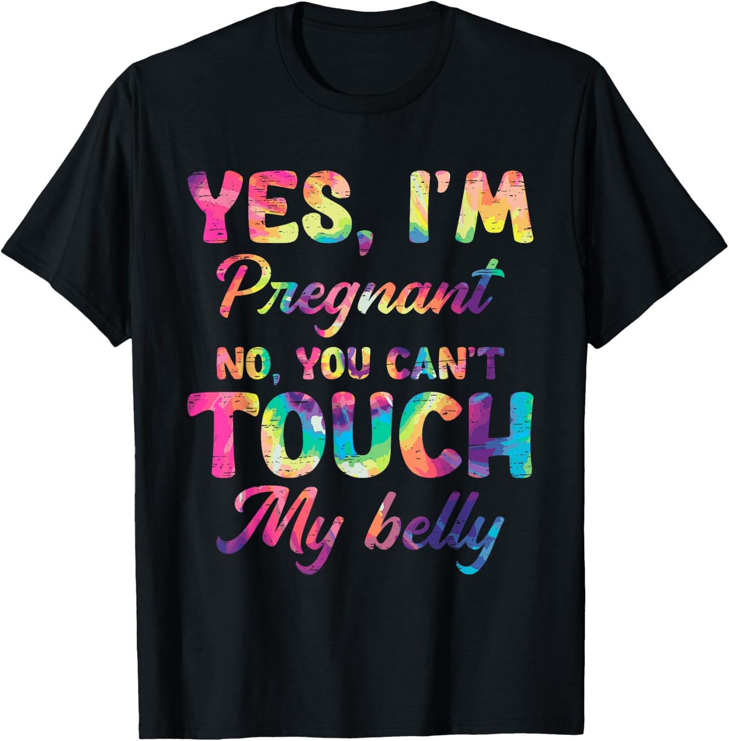 Yes I'm Pregnant No You Can't Touch My Belly T-Shirt - T-Shirt | Black