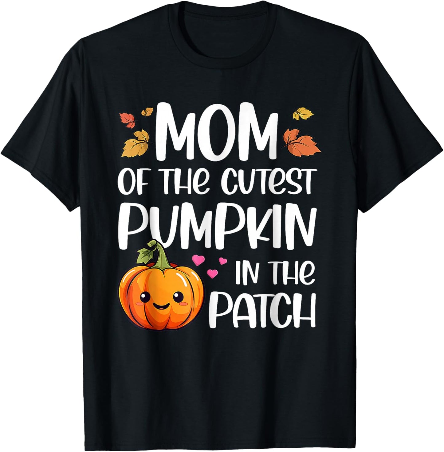 Mom Of Cutest Pumpkin In The Patch Halloween Thanksgiving T-Shirt - T-Shirt | Black