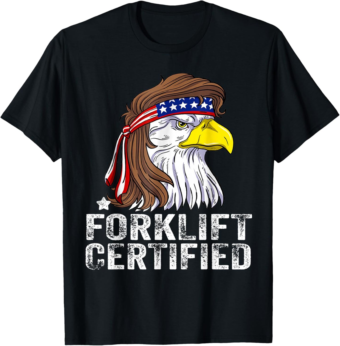 Forklift Certified meme Eagle Mullet USA Fork Lift Forklift T-Shirt - T-Shirt | Black