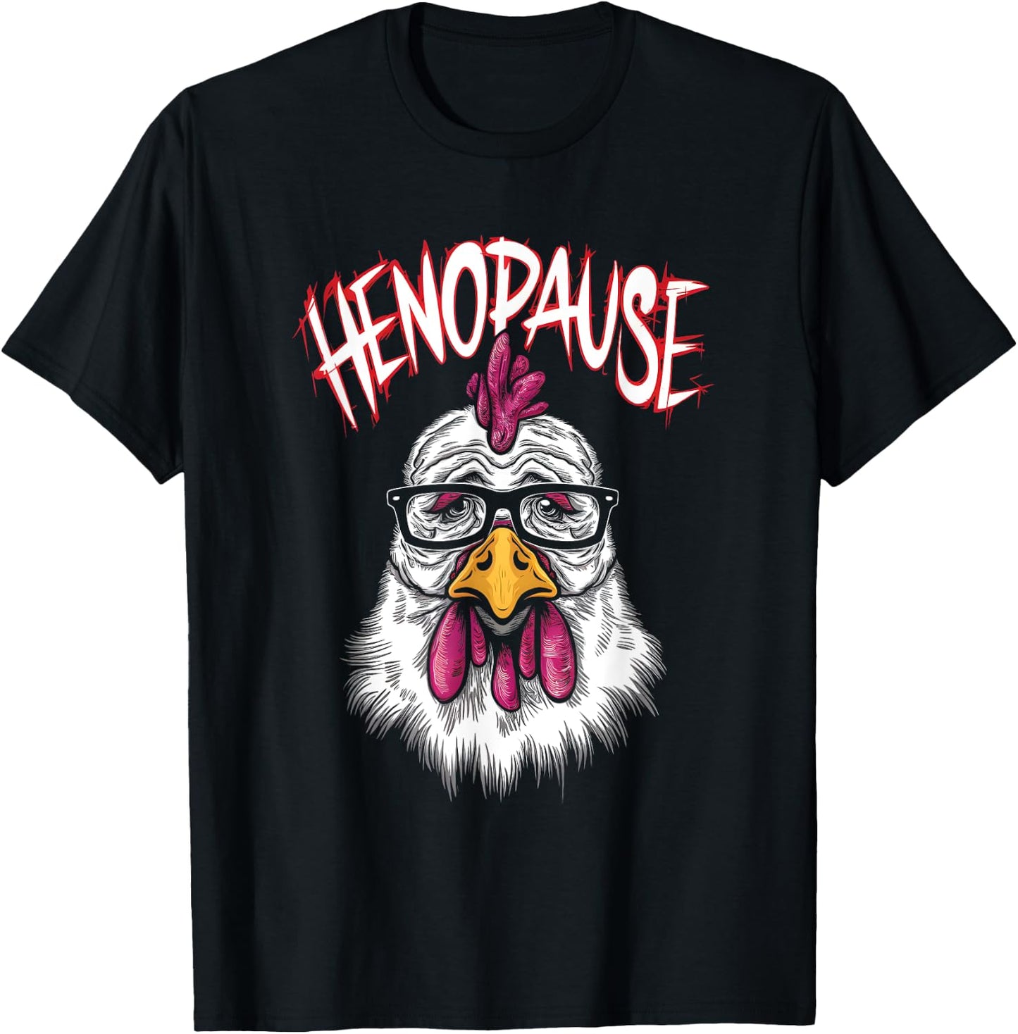 Henopause - Funny Saying Hen Menopause Pun Chicken Lover T-Shirt - T-Shirt | Black