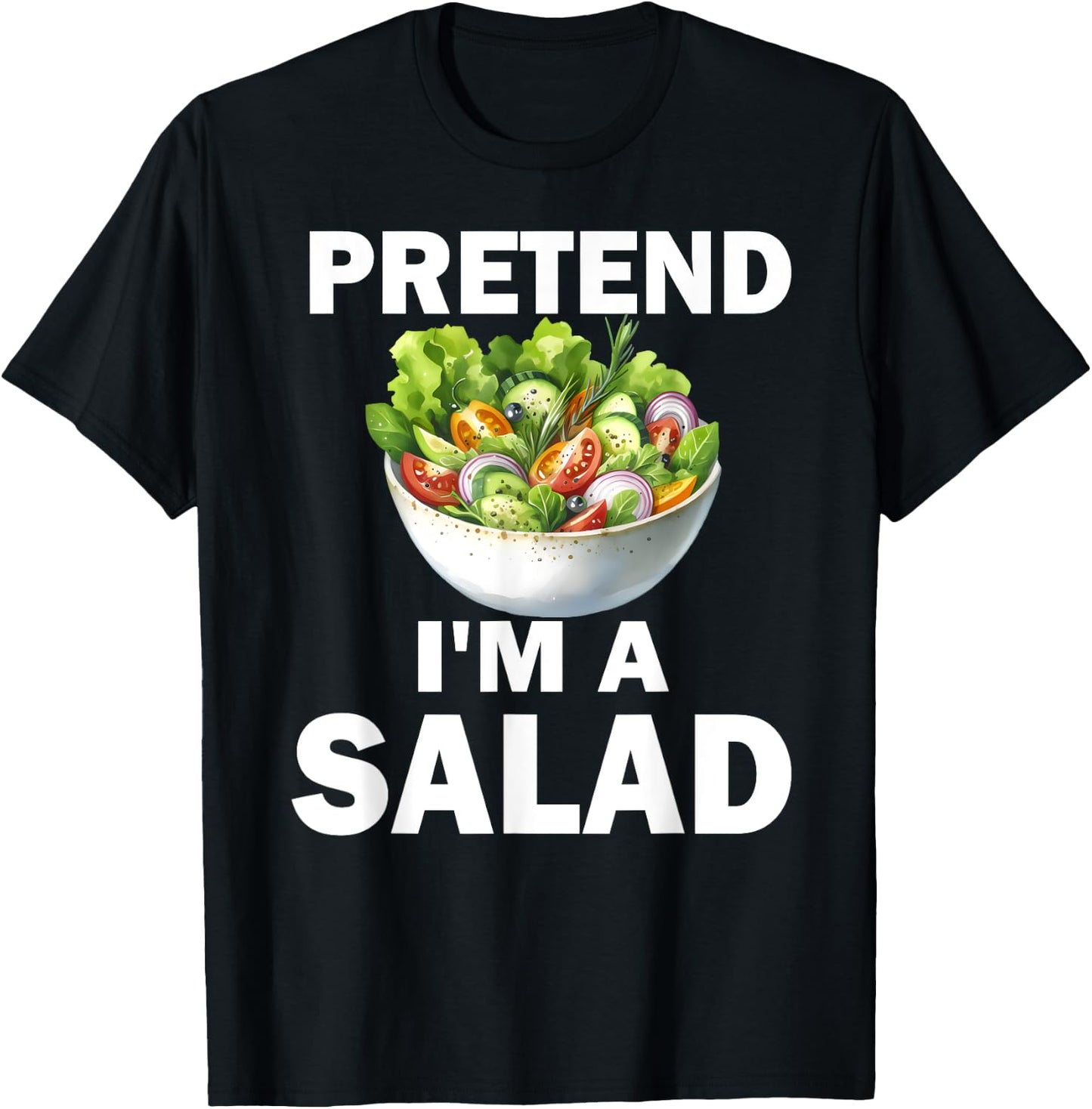 Whimsical Salad Costume Pretend I'm a Salad T-Shirt - T-Shirt | Black