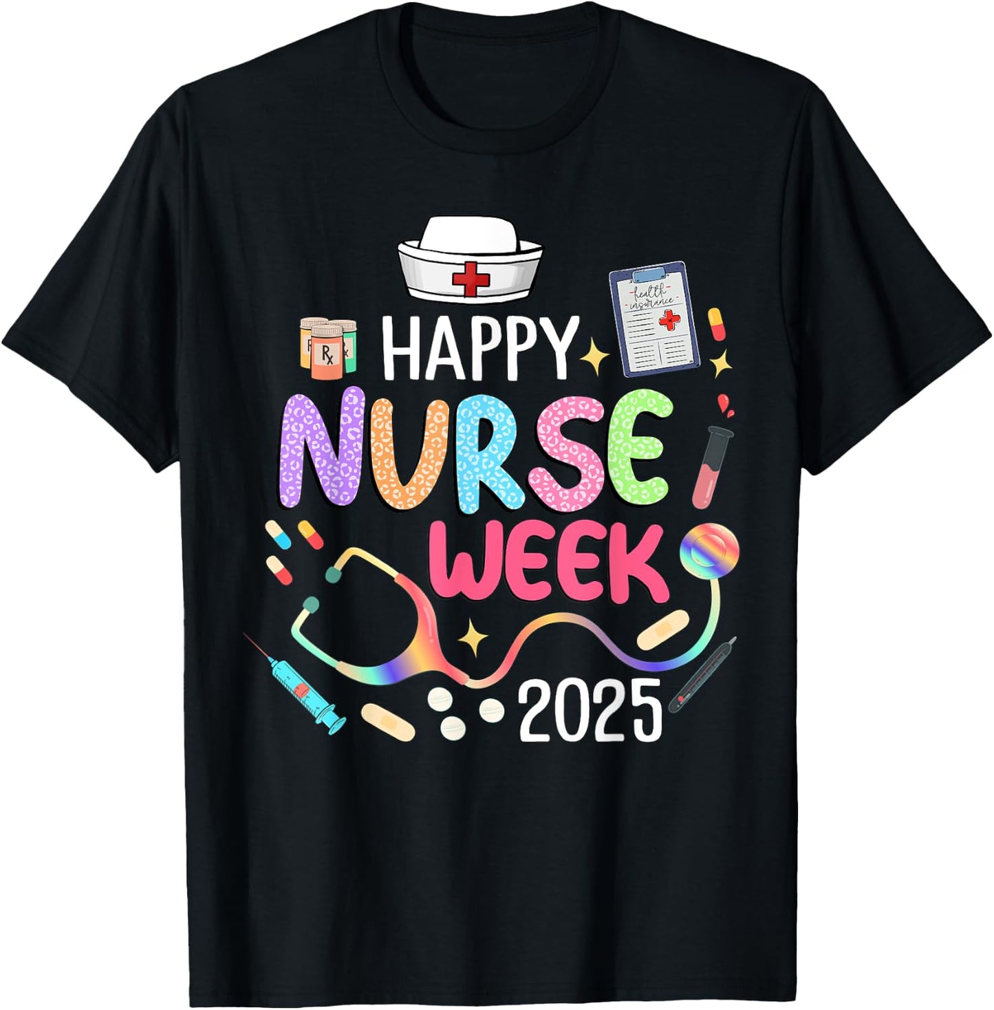 Nurse Appreciation Week - Happy National Nurses Week 2025 T-Shirt - T-Shirt | Black