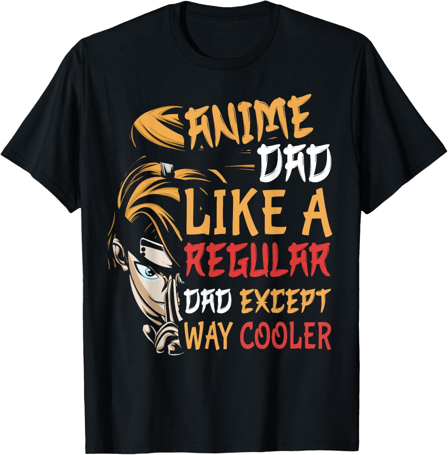 Men Anime Father's Day Anime Dad Except Way Cooler T-Shirt - T-Shirt | Black
