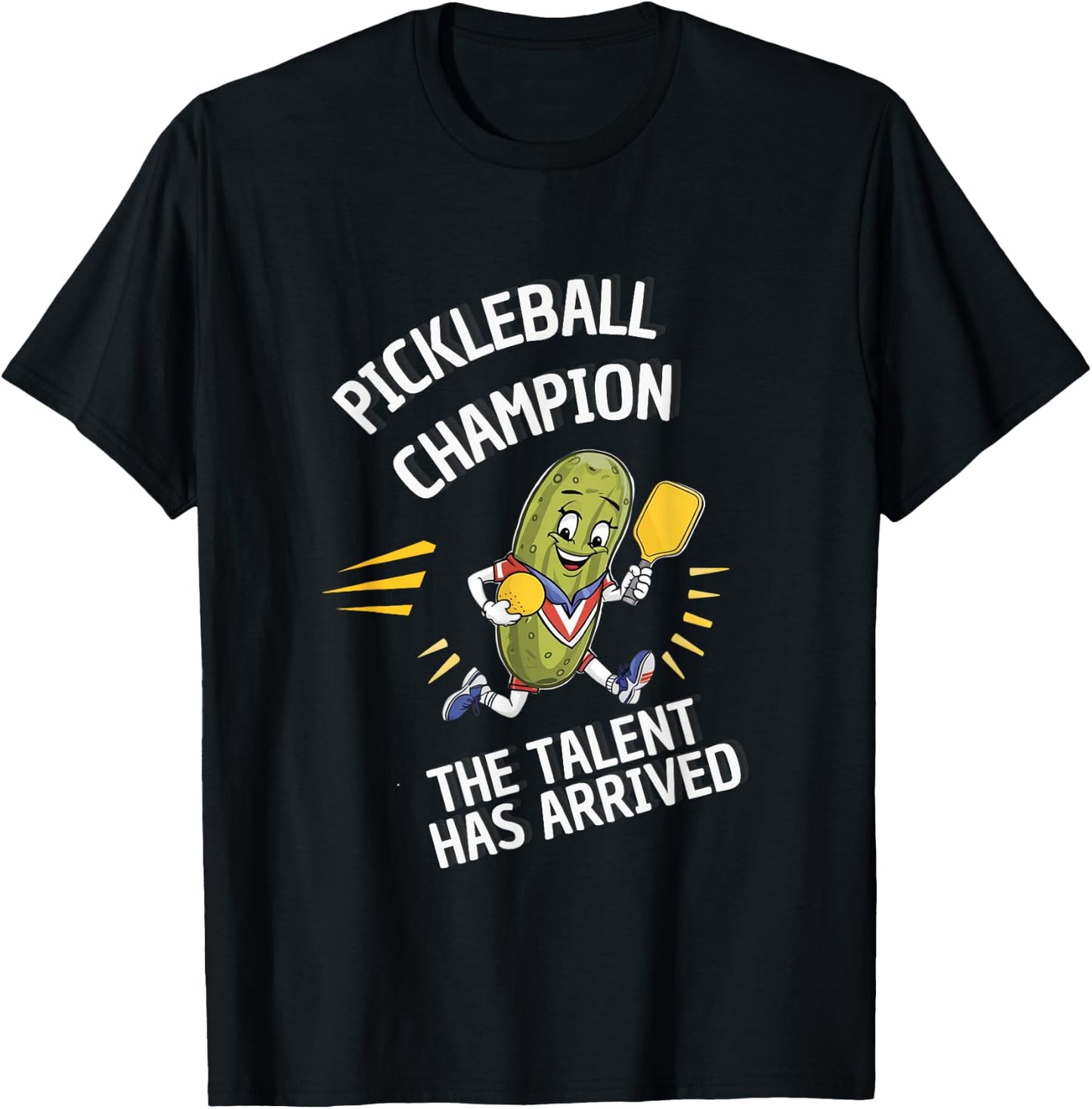 Pickleball Champion Talent Has Arrived Pickle Ball T-Shirt - T-Shirt | Black
