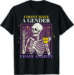 Skeleton I Don't Have A Gender I Have Anxiety T-Shirt - T-Shirt | Black