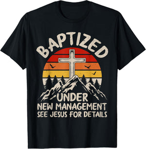 Baptized Under New Management See Jesus Baptism Christian T-Shirt - T-Shirt | Black