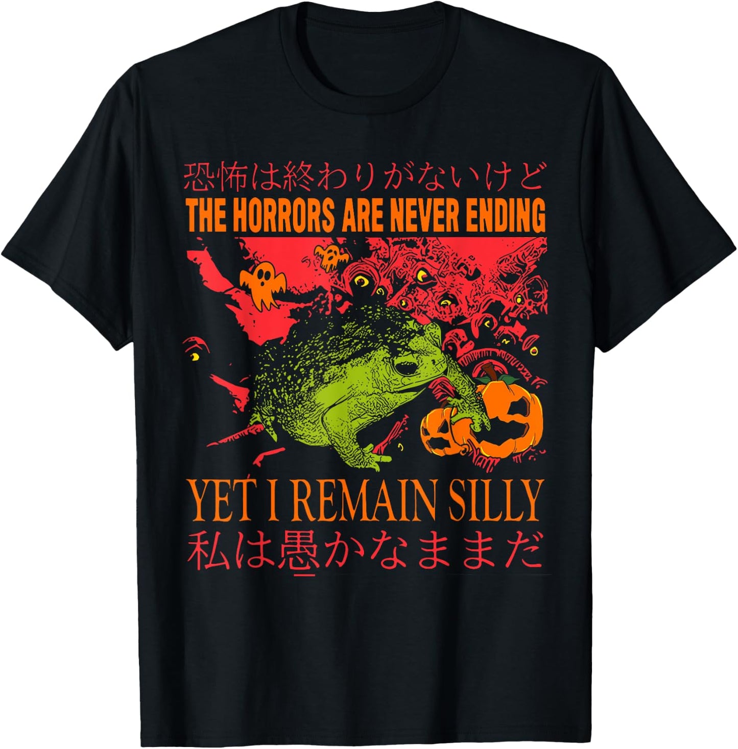 Horrors Are Never Ending Yet I Remain Silly Halloween Frog T-Shirt - T-Shirt | Black