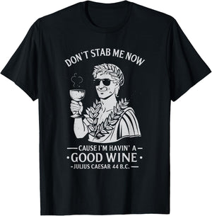 Julius Caesar Stab Wine Quote, LARP Roman Empire T-Shirt - T-Shirt | Black