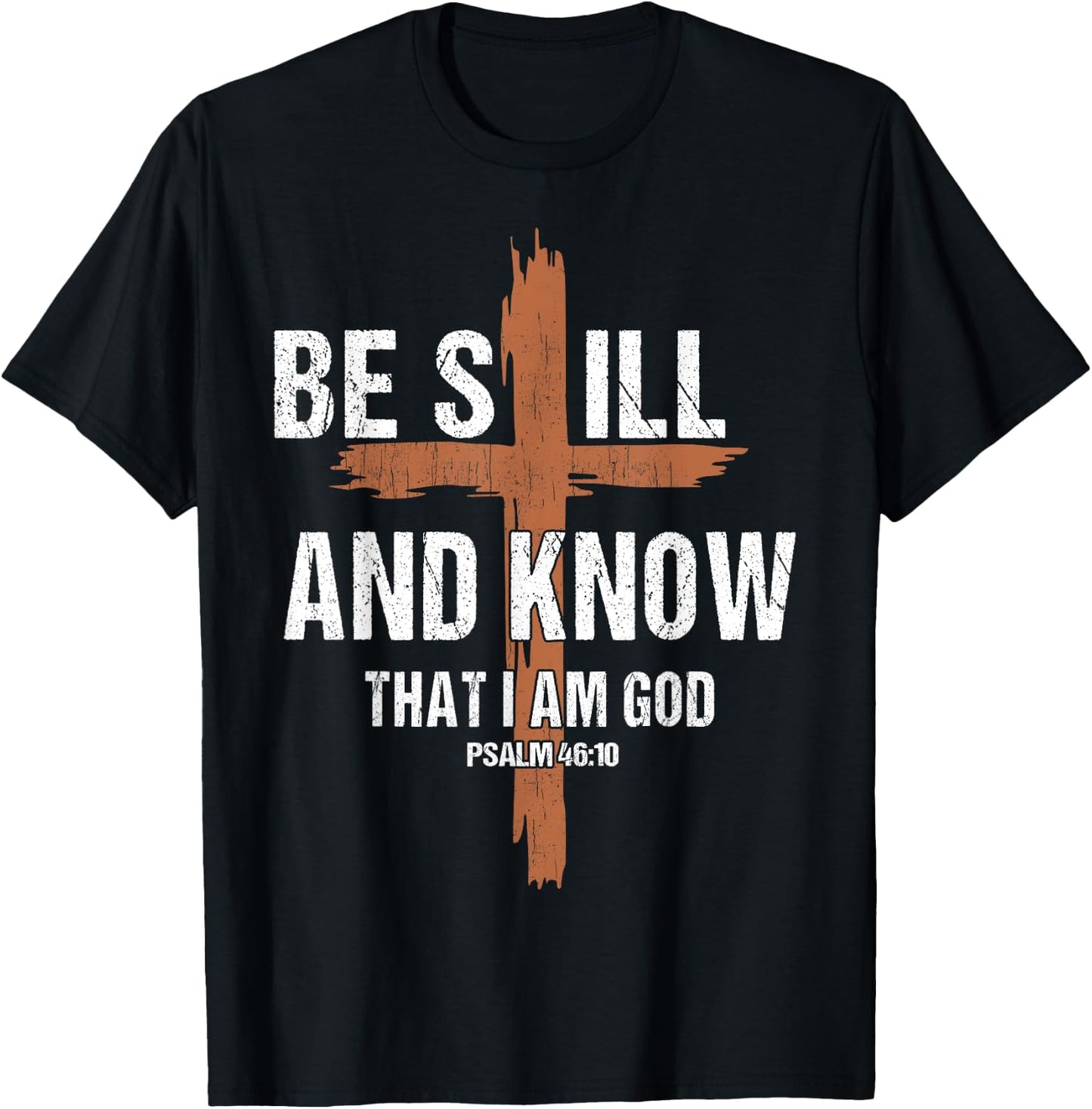 Men Be Still And Know That I'm God Christian-Shirt Jesus Dad T-Shirt - T-Shirt | Black