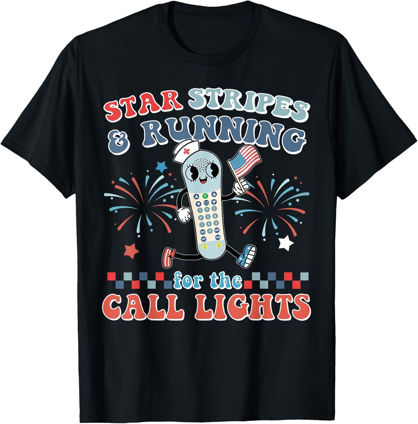 Stars And Stripes Running For Call Lights 4th Of July Nurse T-Shirt - T-Shirt | Black