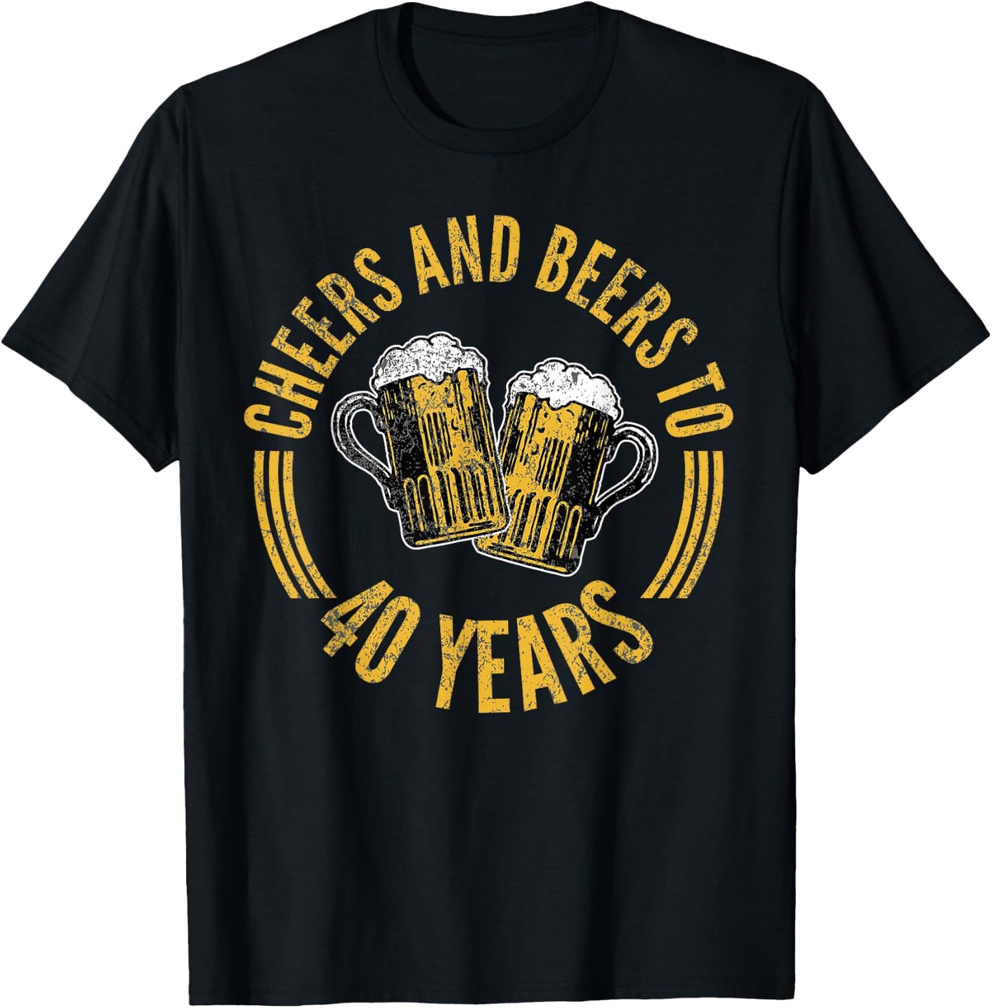 Cheers And Beers To 40 Years 40th Birthday Forty T-Shirt - T-Shirt | Black