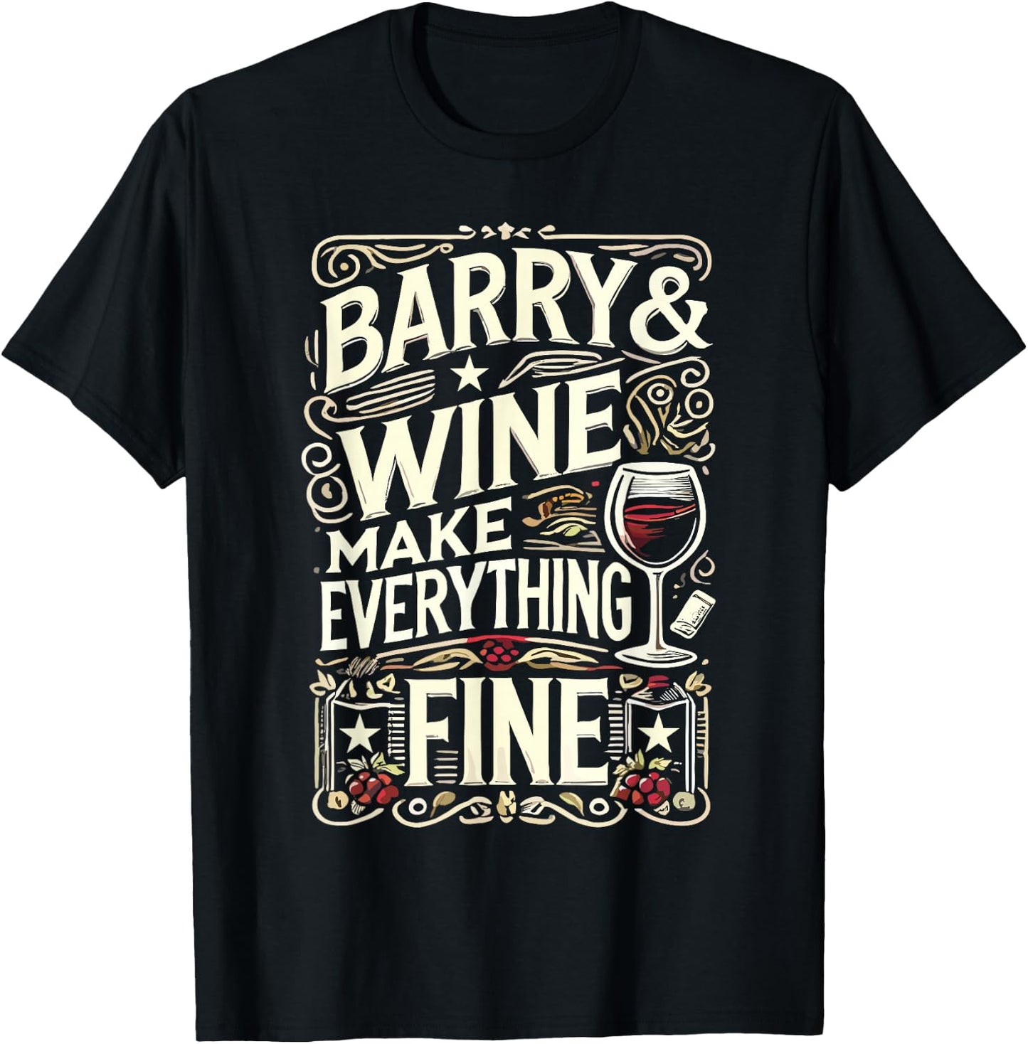 Barry and Wine Make Everything Fine Name BARRYS T-Shirt - T-Shirt | Black