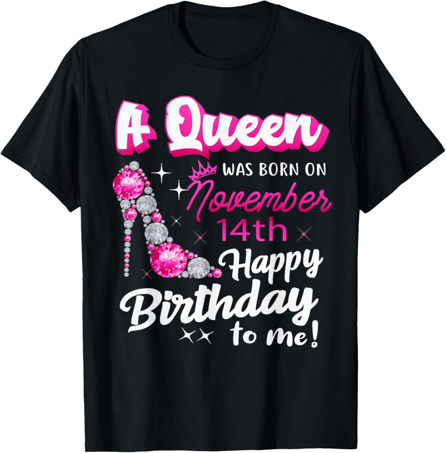 Queen Was Born On November 14th Happy Birthday To Me Nov 14 T-Shirt - T-Shirt | Black