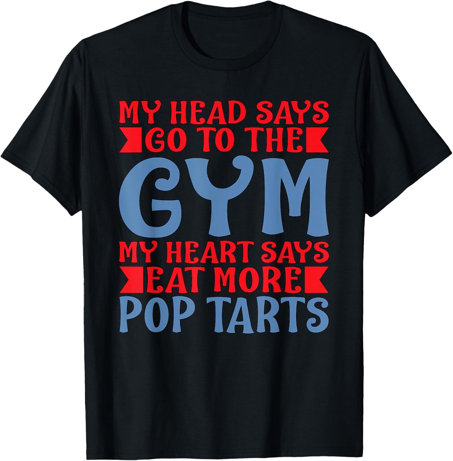 My Heart Says Eat More Pop Tarts T Shirt T-Shirt - T-Shirt | Black