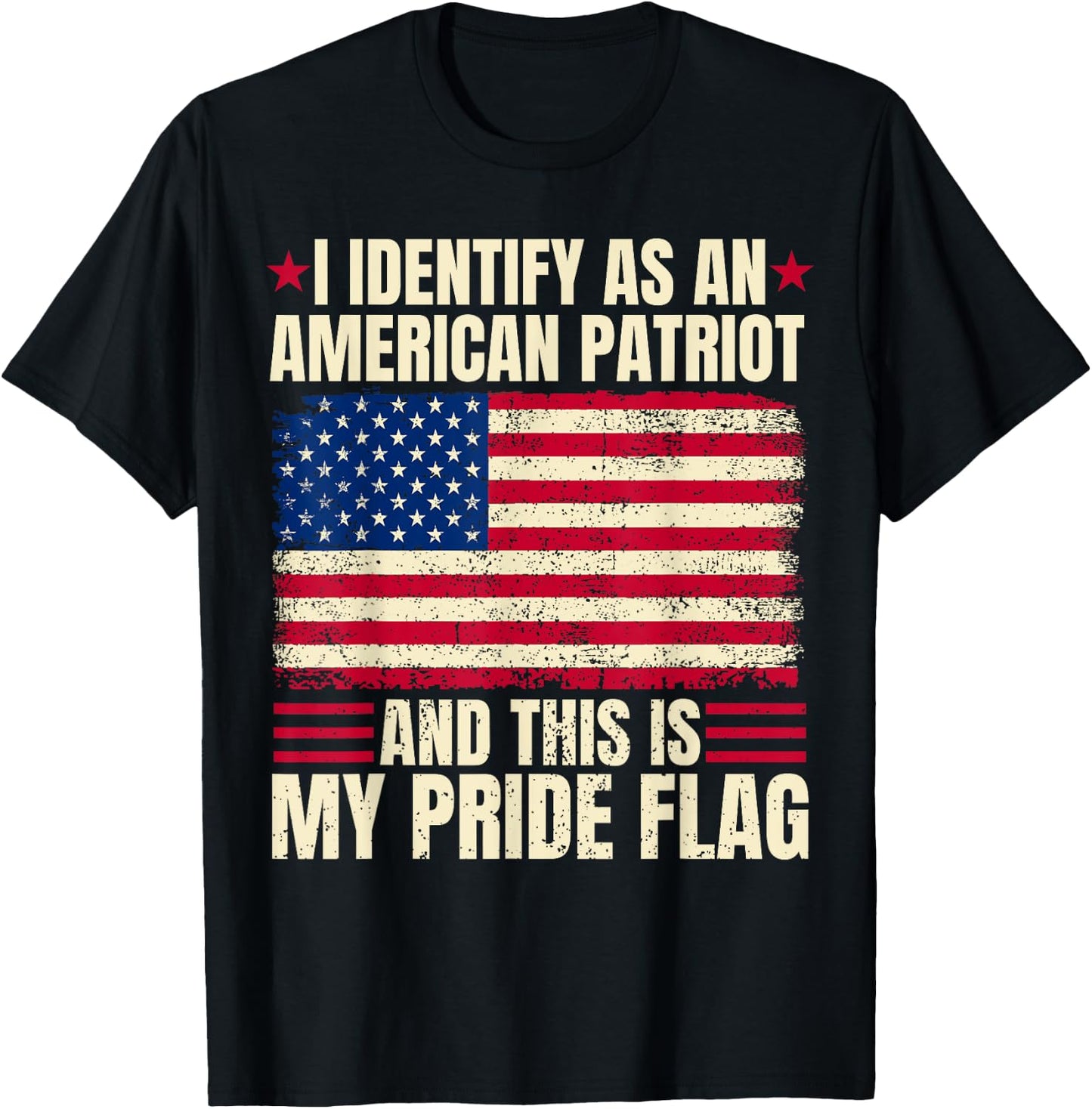 I Identify As An American Patriot This Is My Pride Flag USA T-Shirt - T-Shirt | Black