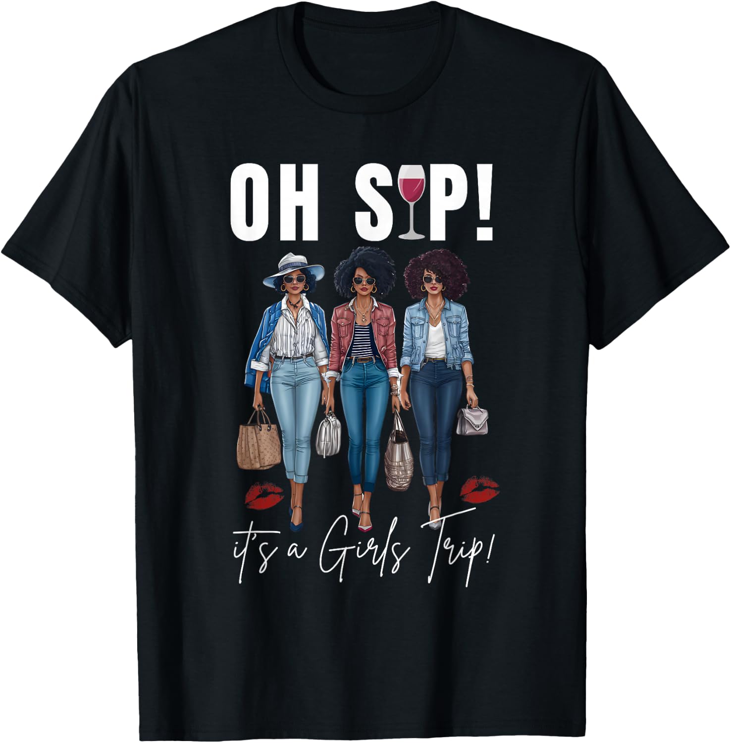 Oh Sip It's A Girls Trip Fun Wine Party Black Women Queen T-Shirt - T-Shirt | Black