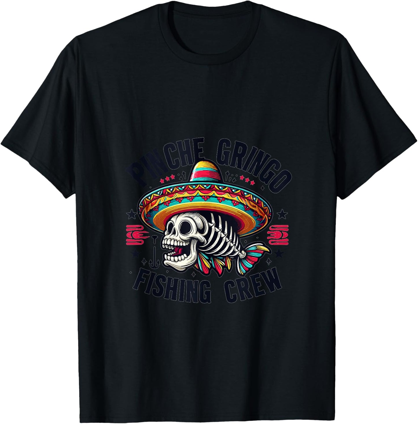 Pinche Gringo Fishing Crew Funny Skeleton Fish T-Shirt - T-Shirt | Black