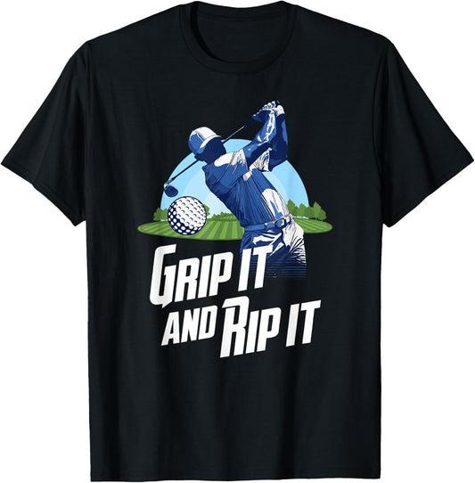 Golf Training Grip It And Rip It Quote Funny Golf Player T-Shirt - T-Shirt | Black