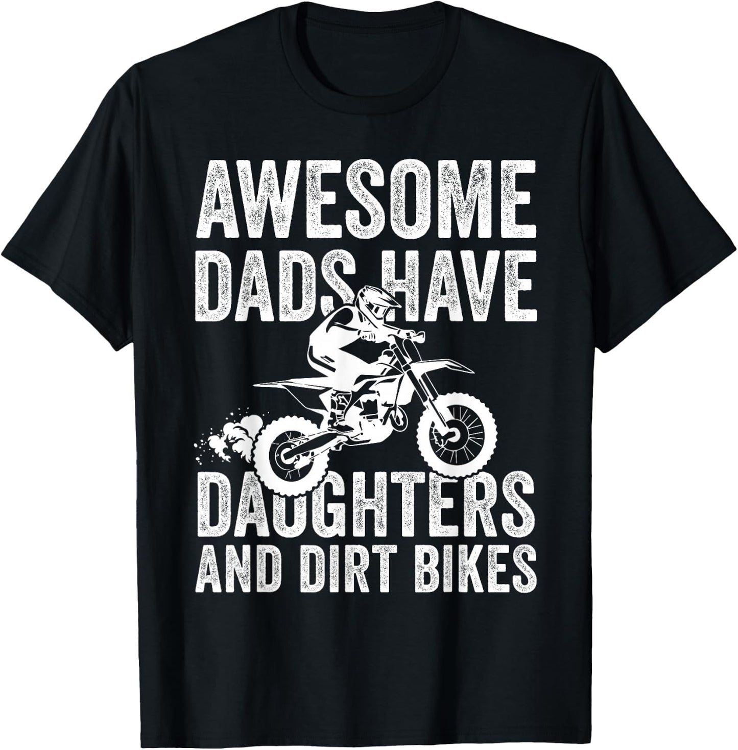Awesome Dads Have Daughters and Dirt Bike Dad T-Shirt - T-Shirt | Black