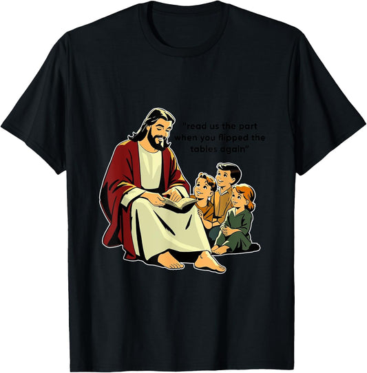 Jesus Flipping Tables story time with Children T-Shirt - T-Shirt | Black
