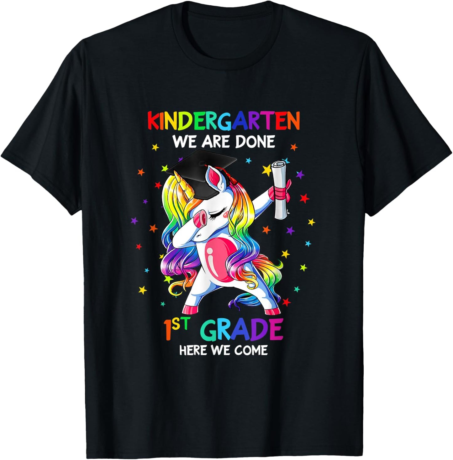 Kindergarten we are done first grade here we come T-Shirt - T-Shirt | Black