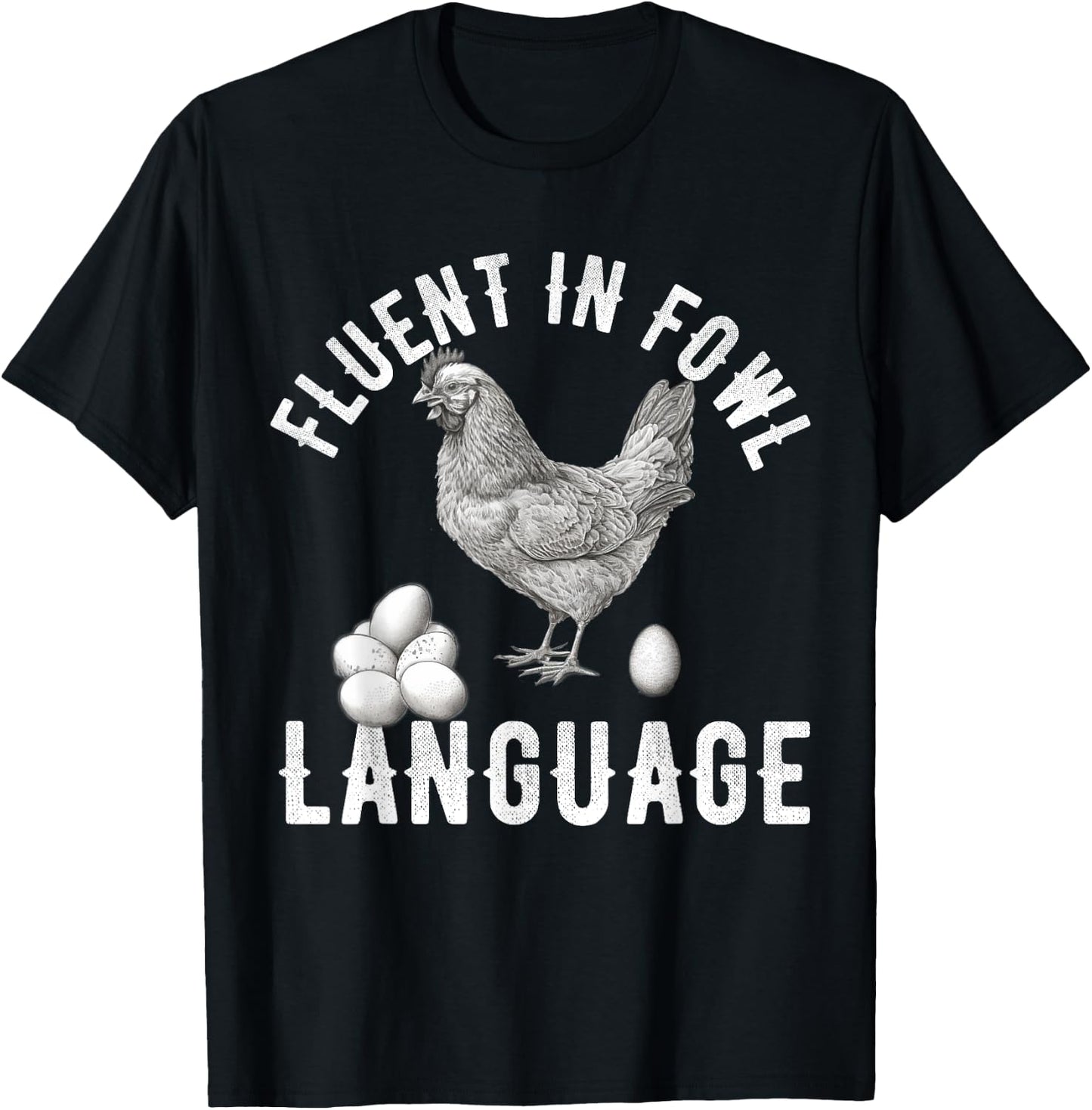 Fluent in Fowl Language Funny Chicken Lover Chicken Lady T-Shirt - T-Shirt | Black