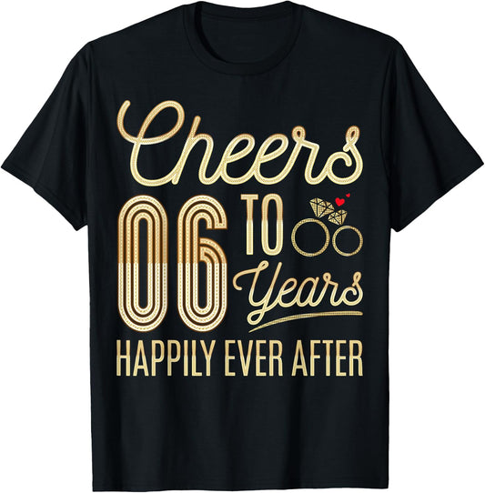 Cheers to 6 Years Happily - 6th Wedding Anniversary T-Shirt - T-Shirt | Black