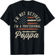 I'm Not Retired I'm A Professional Poppa Funny Retirement T-Shirt - T-Shirt | Black