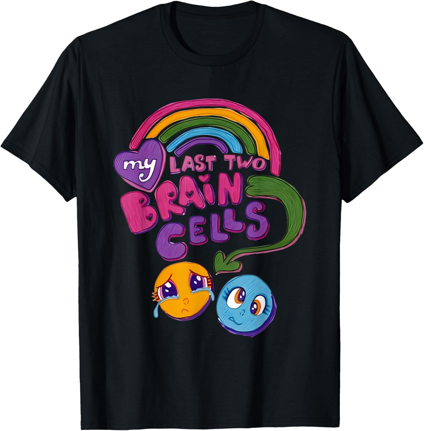 My Last Two Brain Cells Colorful T-Shirt - T-Shirt | Black