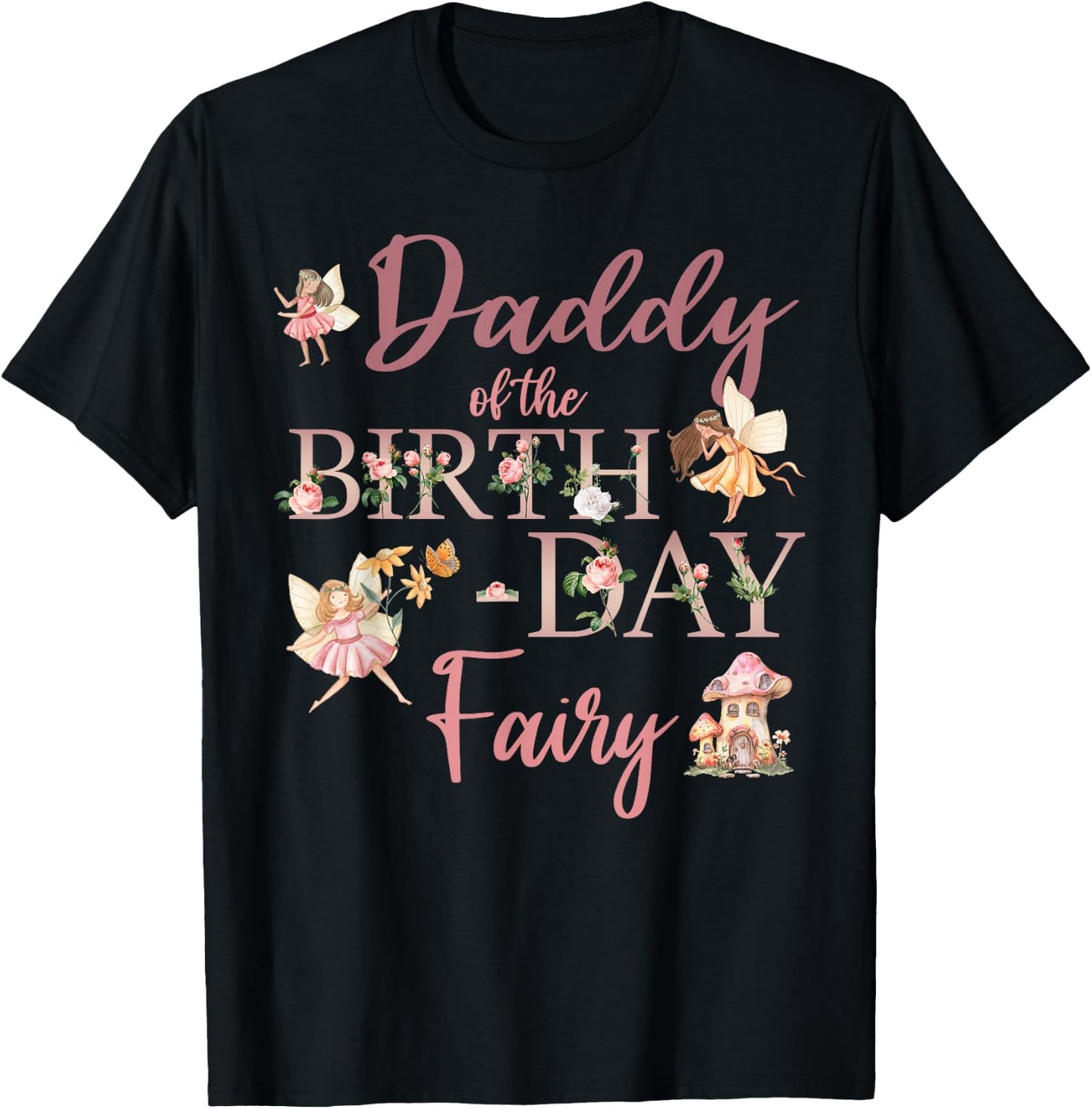 Daddy Of The Birthday Fairy First Birthday Family Matching T-Shirt - T-Shirt | Black