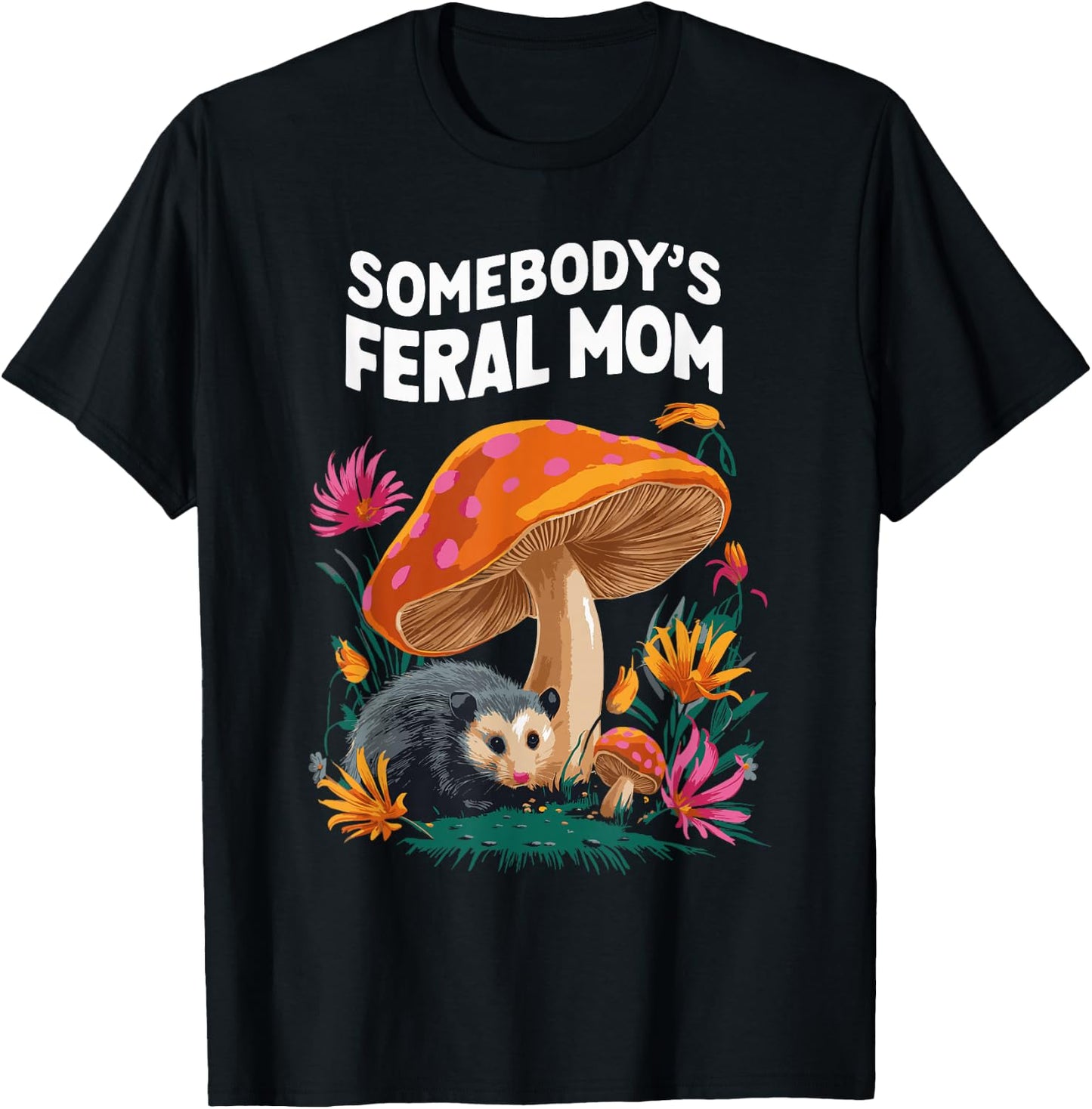 Somebody's Feral Mom T-Shirt - T-Shirt | Black