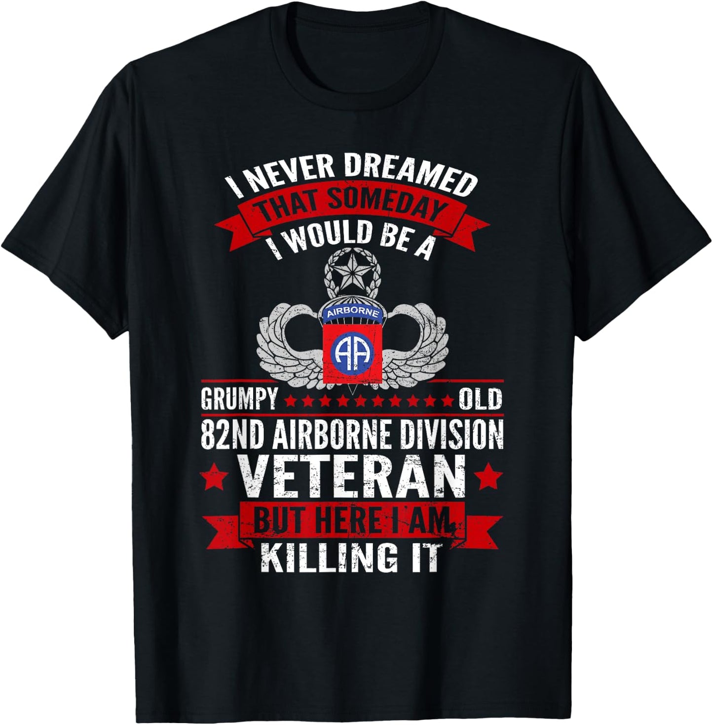 Grumpy Old 82nd Airborne Division Veteran Paratrooper , Small, Black T-Shirt - T-Shirt | Black