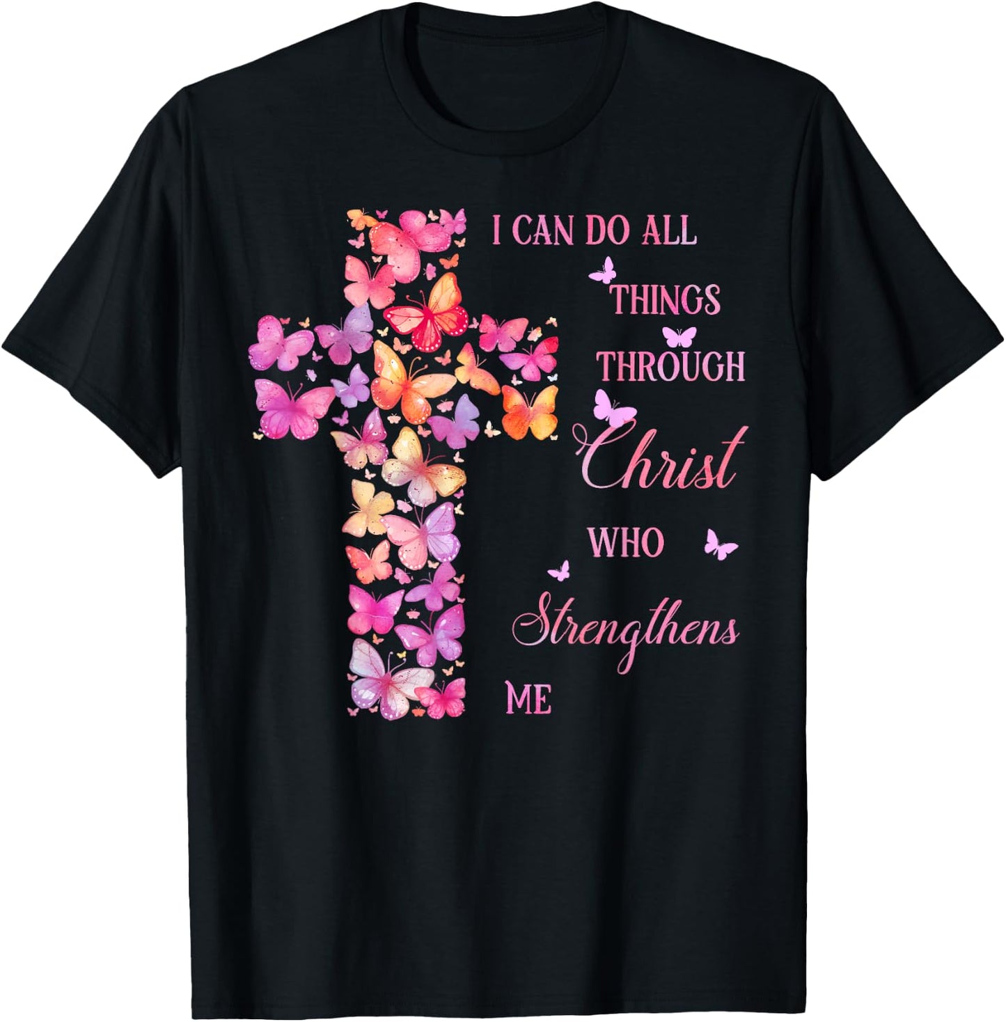 I Can Do All Things Through Christ Pink Butterfly Cross T-Shirt - T-Shirt | Black