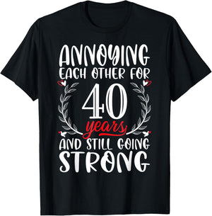 Annoying Each Other For 40 Years 40th Wedding Anniversary T-Shirt - T-Shirt | Black